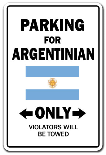 PARKING FOR ARGENTINIAN ONLY Sign