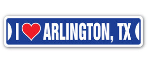 I LOVE ARLINGTON, TEXAS Street Sign