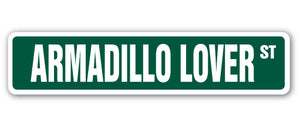 ARMADILLO LOVER Street Sign
