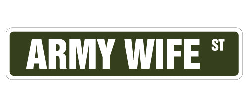 ARMY WIFE Street Sign