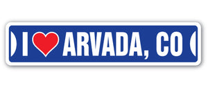 I LOVE ARVADA, COLORADO Street Sign