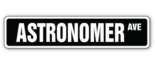 ASTRONOMER Street Sign
