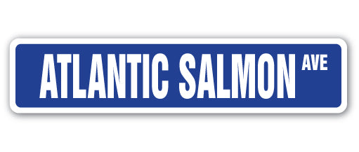 ATLANTIC SALMON Street Sign