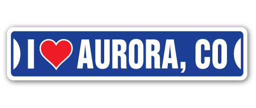 I LOVE AURORA, COLORADO Street Sign