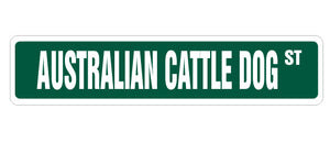 AUSTRALIAN CATTLE DOG Street Sign