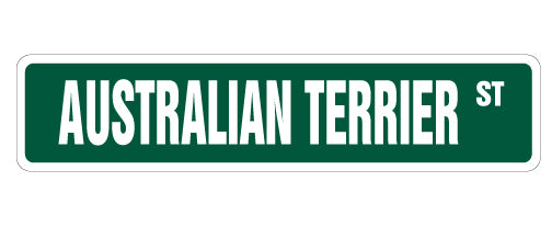 AUSTRALIAN TERRIER Street Sign