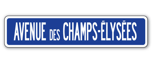 AVENUE DES CHAMPS-ELYSEES Street Sign