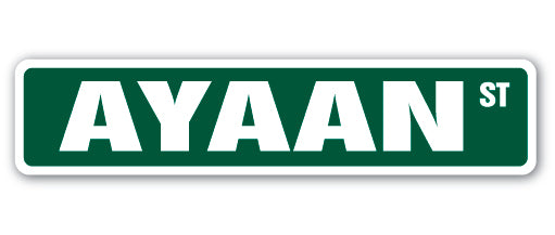 AYAAN Street Sign