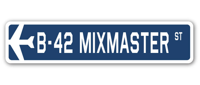 B-42 Mixmaster Street Sign