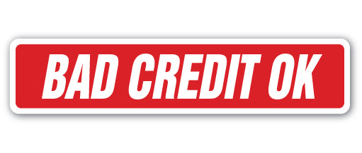 BAD CREDIT OK Street Sign