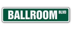 BALLROOM Street Sign
