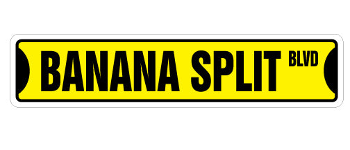 BANANA SPLIT Street Sign