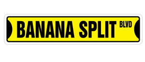 BANANA SPLIT Street Sign