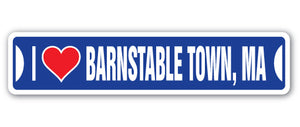 I LOVE BARNSTABLE TOWN, MASSACHUSETTS Street Sign