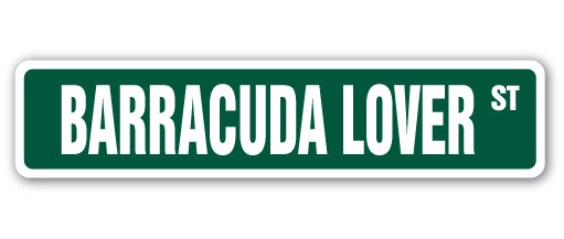 BARRACUDA LOVER Street Sign