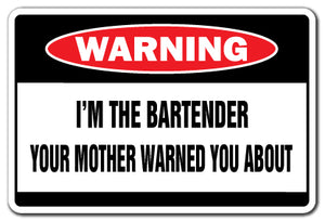 I'M THE BARTENDER Warning Sign