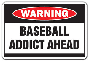 BASEBALL ADDICT Warning Sign