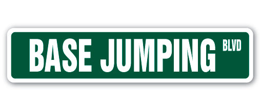 BASE JUMPING Street Sign