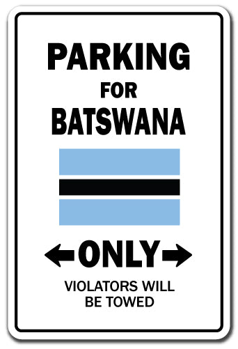 PARKING FOR BATSWANA ONLY Sign