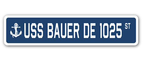USS BAUER DE 1025 Street Sign