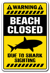 BEACH CLOSED DUE TO SHARK Sign