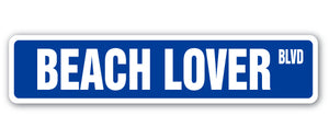 BEACH LOVER Street Sign