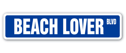 BEACH LOVER Street Sign