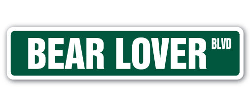 BEAR LOVER Street Sign