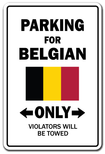 PARKING FOR BELGIAN ONLY Sign