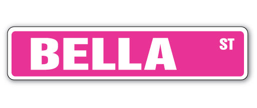 BELLA Street Sign