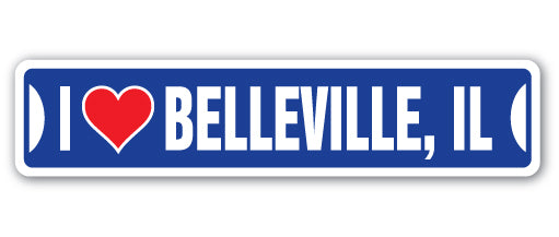 I LOVE BELLEVILLE, ILLINOIS Street Sign