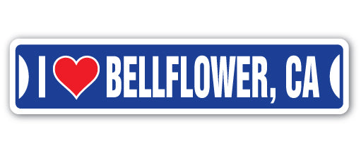 I LOVE BELLFLOWER, CALIFORNIA Street Sign