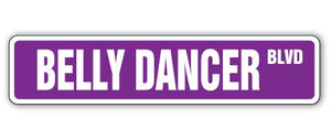 BELLY DANCER Street Sign