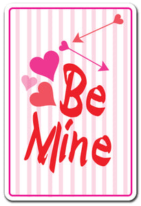 BE MINE Sign