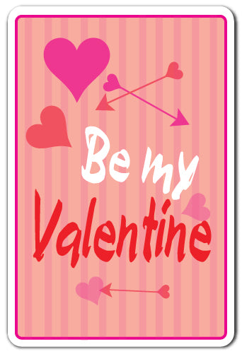 BE MY VALENTINE Sign