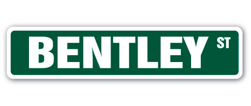 BENTLEY Street Sign