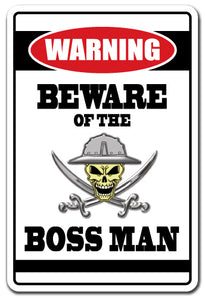 Beware Of The Boss Man