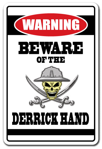 BEWARE OF THE DERRICK HAND Warning Sign