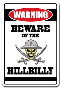 BEWARE OF THE HILLBILLY Warning Sign