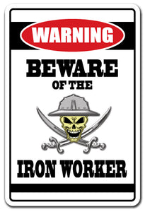BEWARE OF THE IRON WORKER Warning Sign