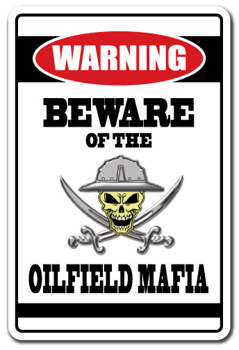 BEWARE OF THE OILFIELD MAFIA Warning Sign