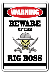 BEWARE OF THE RIG BOSS Warning Sign