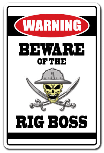 Beware Of The Rig Boss