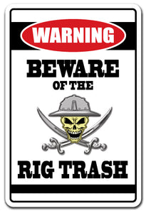 BEWARE OF THE RIG TRASH Warning Sign
