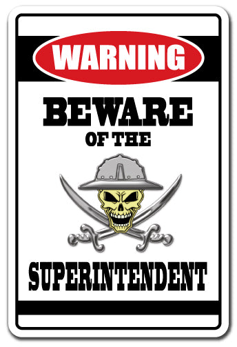 Beware Of The Superintendent