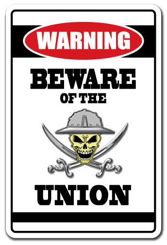 BEWARE OF THE UNION Warning Sign