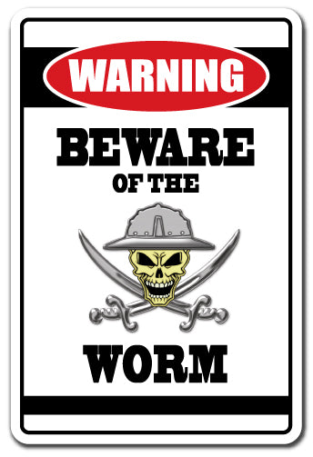 Beware Of The Worm