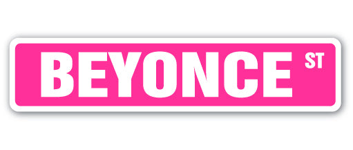 BEYONCE Street Sign