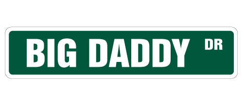 BIG DADDY Street Sign