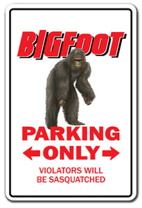 BIGFOOT Parking Sign